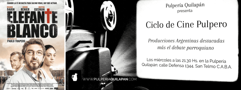 Cine Pulpero: Elefante Blanco